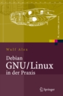 Debian GNU/Linux in der Praxis : Anwendungen, Konzepte, Werkzeuge - eBook
