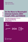 On the Move to Meaningful Internet Systems 2004: CoopIS, DOA, and ODBASE : OTM Confederated International Conferences, CoopIS, DOA, and ODBASE 2004, Agia Napa, Cyprus, October 25-29, 2004. Proceedings - eBook