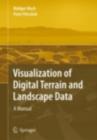 Visualization of Digital Terrain and Landscape Data : A Manual - eBook