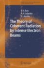 The Theory of Coherent Radiation by Intense Electron Beams - eBook
