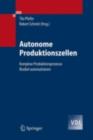 Autonome Produktionszellen : Komplexe Produktionsprozesse flexibel automatisieren - eBook