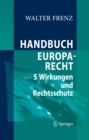 Handbuch Europarecht : Band 5: Wirkungen und Rechtsschutz - eBook