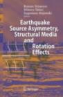 Earthquake Source Asymmetry, Structural Media and Rotation Effects - eBook
