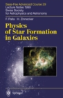 Physics of Star Formation in Galaxies : Saas-Fee Advanced Course 29. Lecture Notes 1999. Swiss Society for Astrophysics and Astronomy - eBook