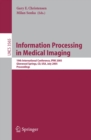 Information Processing in Medical Imaging : 19th International Conference, IPMI 2005, Glenwood Springs, CO, USA, July 10-15, 2005, Proceedings - eBook