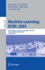 Machine Learning: ECML 2005 : 16th European Conference on Machine Learning, Porto, Portugal, October 3-7, 2005, Proceedings - eBook