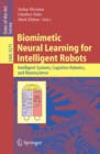 Biomimetic Neural Learning for Intelligent Robots : Intelligent Systems, Cognitive Robotics, and Neuroscience - eBook