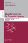 Discrete Geometry for Computer Imagery : 12th International Conference, DGCI 2005, Poitiers, France, April 11-13, 2005, Proceedings - eBook