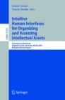 Intuitive Human Interfaces for Organizing and Accessing Intellectual Assets : International Workshop, Dagstuhl Castle, Germany, March 1-5, 2004, Revised Selected Papers - eBook