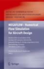 MEGAFLOW - Numerical Flow Simulation for Aircraft Design : Results of the second phase of the German CFD initiative MEGAFLOW, presented during its closing symposium at DLR, Braunschweig, Germany, Dece - eBook