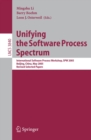 Unifying the Software Process Spectrum : International Software Process Workshop, SPW 2005, Beijing, China, May 25-27, 2005 Revised Selected Papers - eBook