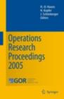 Operations Research Proceedings 2005 : Selected Papers of the Annual International Conference of the German Operations Research Society (GOR) - eBook