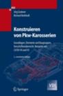 Konstruieren von Pkw-Karosserien : Grundlagen, Elemente und Baugruppen, Vorschriftenubersicht, Beispiele mit CATIA V4 und V5 - eBook