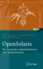 OpenSolaris fur Anwender, Administratoren und Rechenzentren : Von den ersten Schritten bis zum produktiven Betrieb auf Sparc, PC und PowerPC basierten Plattformen - eBook