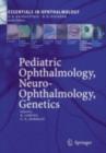 Pediatric Ophthalmology, Neuro-Ophthalmology, Genetics - eBook