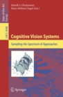 Cognitive Vision Systems : Sampling the Spectrum of Approaches - eBook