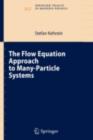 The Flow Equation Approach to Many-Particle Systems - eBook