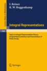 Integral Representations : Topics in Integral Representation Theory. Integral Representations and Presentations of Finite Groups by Roggenkamp, K. W. - eBook
