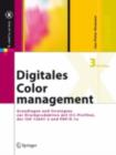 Digitales Colormanagement : Grundlagen und Strategien zur Druckproduktion mit ICC-Profilen, der ISO 12647-2 und PDF/X-1a - eBook