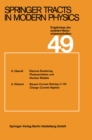 Springer Tracts in Modern Physics : Ergebnisse der exakten Naturwissenschaften Volume 49 - eBook