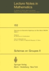 Schemas en Groupes. Seminaire de Geometrie Algebrique du Bois Marie 1962/64 (SGA 3) : II: Groupes de Type Multiplicatif, et Structure des Schemas en Groupes Generaux - eBook