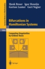 Bifurcations in Hamiltonian Systems : Computing Singularities by Grobner Bases - eBook
