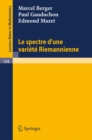 Le Spectre d`une Variete Riemannienne - eBook