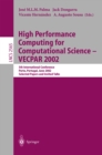 High Performance Computing for Computational Science - VECPAR 2002 : 5th International Conference, Porto, Portugal, June 26-28, 2002. Selected Papers and Invited Talks - eBook