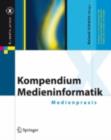 Kompendium Medieninformatik : Medienpraxis - eBook