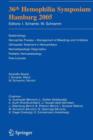 36th Hemophilia Symposium Hamburg 2005 : Epidemiology; Hemophilia Therapy - Management of Bleedings and Inhibitors; Orthopedic Treatment in Hemophiliacs; Hemostaseologic Diagnosis; Pediatric Hemostase - Book