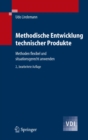 Methodische Entwicklung technischer Produkte : Methoden flexibel und situationsgerecht anwenden - eBook