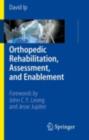 Orthopedic Rehabilitation, Assessment, and Enablement - eBook