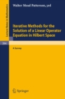 Iterative Methods for the Solution of a Linear Operator Equation in Hilbert Space : A Survey - eBook