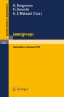 Semigroups : Proceedings of a Conference Held at Oberwolfach, Germany, December 16-21, 1978 - eBook