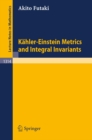Kahler-Einstein Metrics and Integral Invariants - eBook