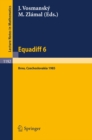Equadiff 6 : Proceedings of the International Conference on Differential Equations and their Applications, Held in Brno, Czechoslovakia, Aug. 26-30, 1985 - eBook