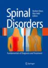 Spinal Disorders : Fundamentals of Diagnosis and Treatment - Book