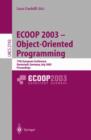 Ecoop 2003 - Object-Oriented Programming : 17th European Conference, Darmstadt, Germany, July 21-25, 2003. Proceedings - Book