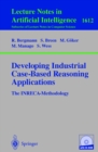 Developing Industrial Case-Based Reasoning Applications : The INRECA Methodology - eBook