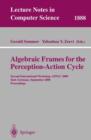 Algebraic Frames for the Perception-Action Cycle : Second International Workshop, AFPAC 2000, Kiel, Germany, September 10-11, 2000 Proceedings - Book