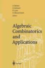 Algebraic Combinatorics and Applications : Proceedings of the Euroconference, Algebraic Combinatorics and Applications (ALCOMA), held in Goßweinstein, Germany, September 12–19, 1999 - Book