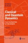 Classical and Quantum Dynamics : From Classical Paths to Path Integrals - Book
