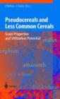 Pseudocereals and Less Common Cereals : Grain Properties and Utilization Potential - Book