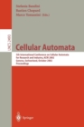 Cellular Automata : 5th International Conference on Cellular Automata for Research and Industry, Acri 2002, Geneva, Switzerland, October 9-11, 2002, Proceedings - Book
