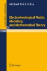 Electrorheological Fluids: Modeling and Mathematical Theory - eBook