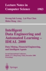 Intelligent Data Engineering and Automated Learning - IDEAL 2000. Data Mining, Financial Engineering, and Intelligent Agents : Second International Conference Shatin, N.T., Hong Kong, China, December - eBook