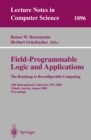 Field-Programmable Logic and Applications: The Roadmap to Reconfigurable Computing : 10th International Conference, FPL 2000 Villach, Austria, August 27-30, 2000 Proceedings - eBook