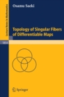 Topology of Singular Fibers of Differentiable Maps - eBook