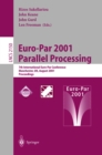 Euro-Par 2001 Parallel Processing : 7th International Euro-Par Conference Manchester, UK August 28-31, 2001 Proceedings - eBook