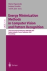 Energy Minimization Methods in Computer Vision and Pattern Recognition : Third International Workshop, EMMCVPR 2001, Sophia Antipolis France, September 3-5, 2001. Proceedings - eBook